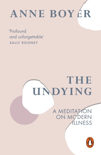 Book cover of The Undying by Anne Boyer