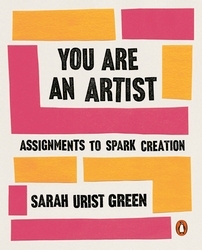 Book cover of You Are an Artist by Sarah Urist Green