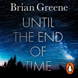 Book cover of Until the End of Time by Brian Greene