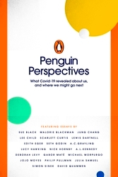 Book cover of Penguin Perspectives - What COVID-19 Revealed About Us, and Where We Might Go Next by Various