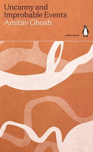Book cover of Uncanny and Improbable Events by Amitav Ghosh