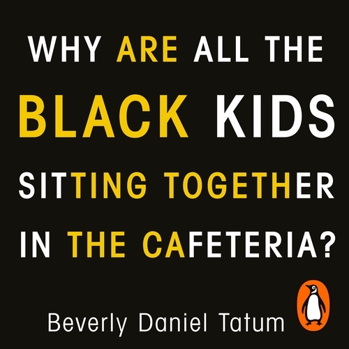 Book cover of Why Are All the Black Kids Sitting Together in the Cafeteria? by Beverly Daniel Tatum