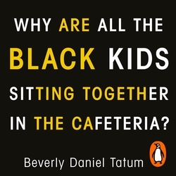 Book cover of Why Are All the Black Kids Sitting Together in the Cafeteria? by Beverly Daniel Tatum