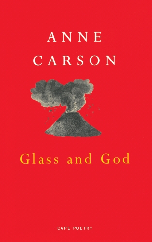Book cover of Glass And God by Anne Carson