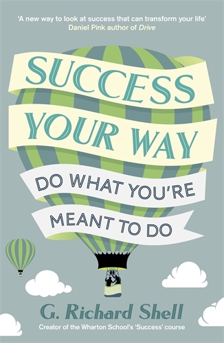 Book cover of Success, Your Way by G. Richard Shell