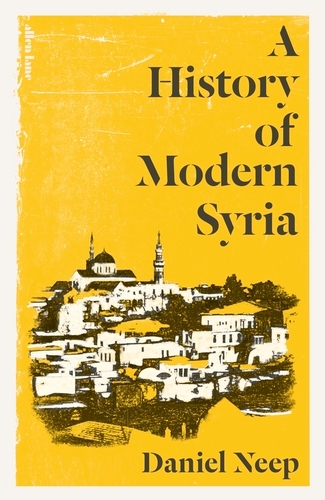 Book cover of A History of Modern Syria by Daniel Neep