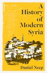 Book cover of A History of Modern Syria by Daniel Neep