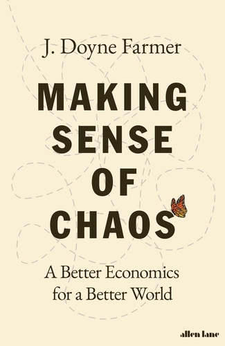 Book cover of Making Sense of Chaos by J. Doyne Farmer
