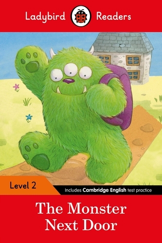 Book cover of Ladybird Readers Level 2 - The Monster Next Door (ELT Graded Reader) by Ladybird
