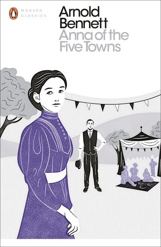 Book cover of Anna of the Five Towns by Arnold Bennett