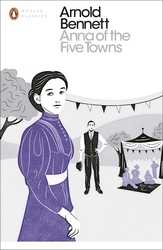 Book cover of Anna of the Five Towns by Arnold Bennett