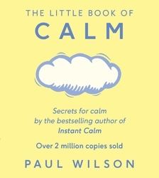Book cover of The Little Book Of Calm by Paul Wilson