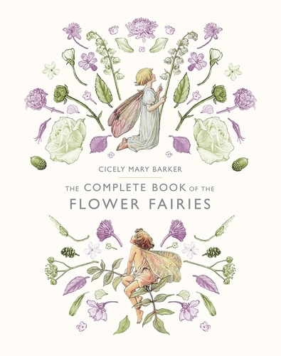 Book cover of The Complete Book of the Flower Fairies by Cicely Mary Barker