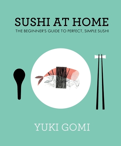 Book cover of Sushi at Home by Yuki Gomi