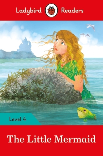 Book cover of Ladybird Readers Level 4 - The Little Mermaid (ELT Graded Reader) by Ladybird