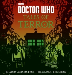 Book cover of Doctor Who: Tales of Terror by Mike Tucker, Paul Magrs, Richard Dungworth, Scott Handcock, Craig Donaghy