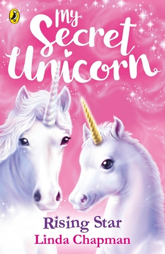 Book cover of #12 - My Secret Unicorn: Rising Star by Linda Chapman