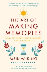 Book cover of The Art of Making Memories by Meik Wiking