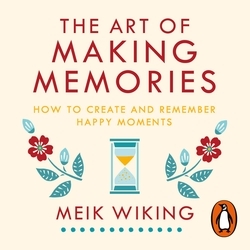 Book cover of The Art of Making Memories by Meik Wiking