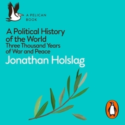 Book cover of A Political History of the World by Jonathan Holslag