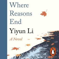 Book cover of Where Reasons End by Yiyun Li