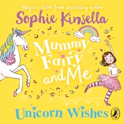Book cover of Mummy Fairy and Me: Unicorn Wishes by Sophie Kinsella