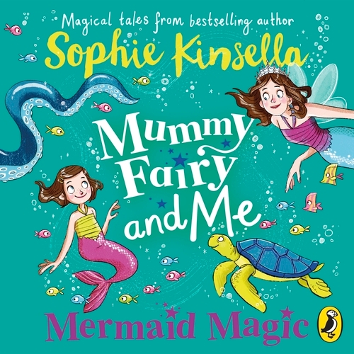 Book cover of Mummy Fairy and Me: Mermaid Magic by Sophie Kinsella