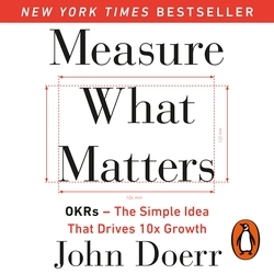 Book cover of Measure What Matters by John Doerr