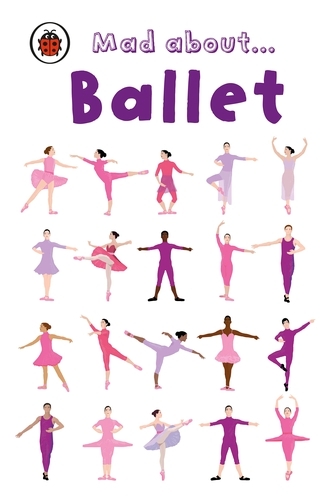 Book cover of Mad About Ballet by Ladybird