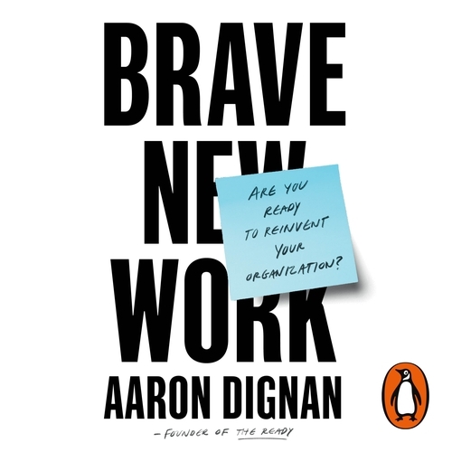Book cover of Brave New Work by Aaron Dignan