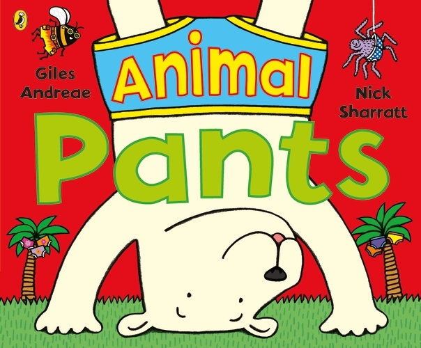 Book cover of Animal Pants by Giles Andreae