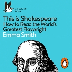 Book cover of This Is Shakespeare by Emma Smith