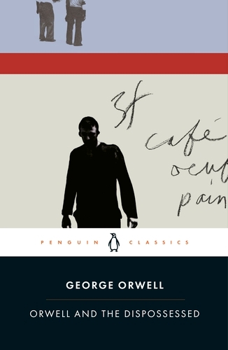 Book cover of Orwell and the Dispossessed by George Orwell