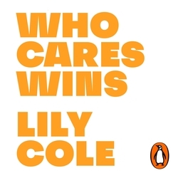 Book cover of Who Cares Wins by Lily Cole