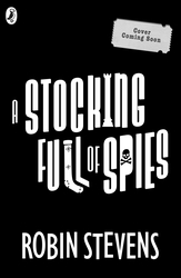 Book cover of The Ministry of Unladylike Activity 3: A Stocking Full of Spies by Robin Stevens