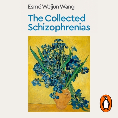 Book cover of The Collected Schizophrenias by Esmé Weijun Wang