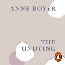 Book cover of The Undying by Anne Boyer