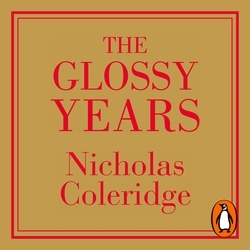 Book cover of The Glossy Years by Nicholas Coleridge