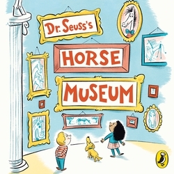 Book cover of Dr. Seuss's Horse Museum by Dr. Seuss