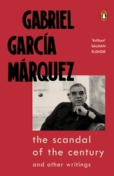 Book cover of The Scandal of the Century by Gabriel Garcia Marquez
