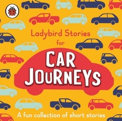 Book cover of Ladybird Stories for Car Journeys by Ladybird