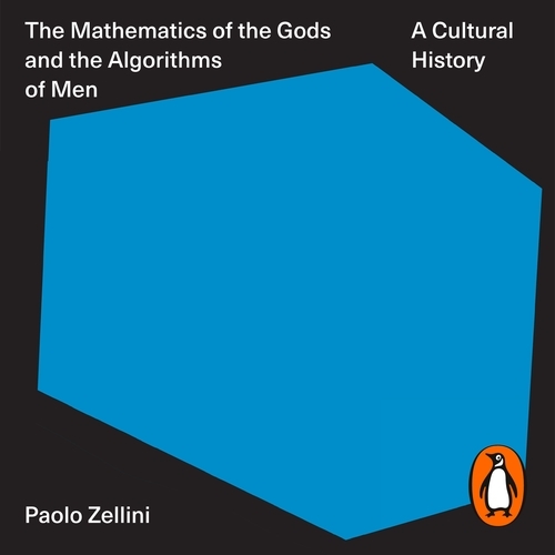 Book cover of The Mathematics of the Gods and the Algorithms of Men by Paolo Zellini