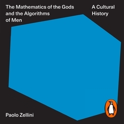 Book cover of The Mathematics of the Gods and the Algorithms of Men by Paolo Zellini