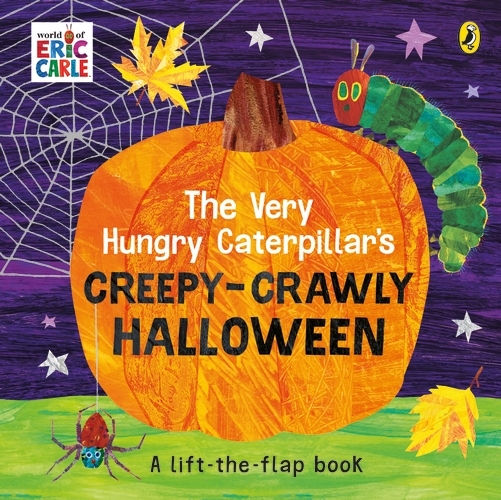 Book cover of The Very Hungry Caterpillar's Creepy-Crawly Halloween by Eric Carle