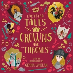 Book cover of Ladybird Tales of Crowns and Thrones by Yvonne Battle-Felton, Chitra Soundar