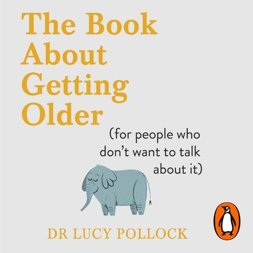 Book cover of The Book About Getting Older by Lucy Pollock