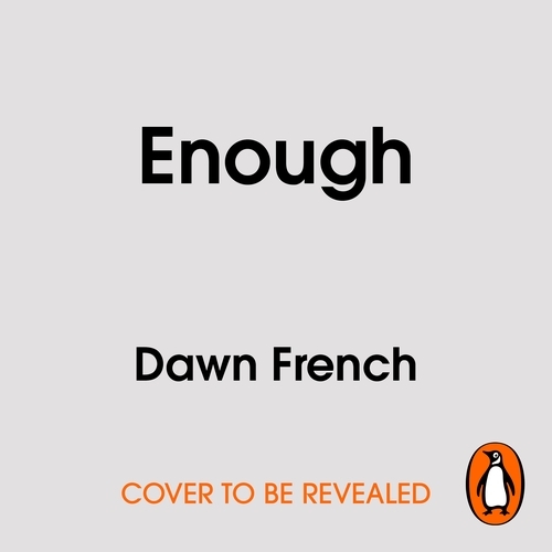 Book cover of Enough by Dawn French
