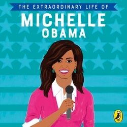 Book cover of The Extraordinary Life of Michelle Obama by Dr Sheila Kanani