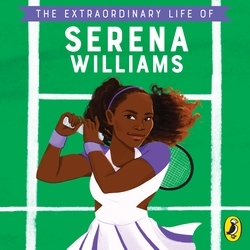 Book cover of The Extraordinary Life of Serena Williams by Shelina Janmohamed