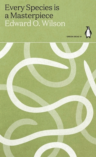 Book cover of Every Species is a Masterpiece by Edward O. Wilson